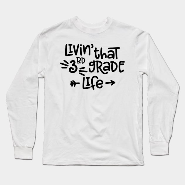 Livin' That 3rd Grade Life Back to School Student Kids Long Sleeve T-Shirt by ThreadSupreme